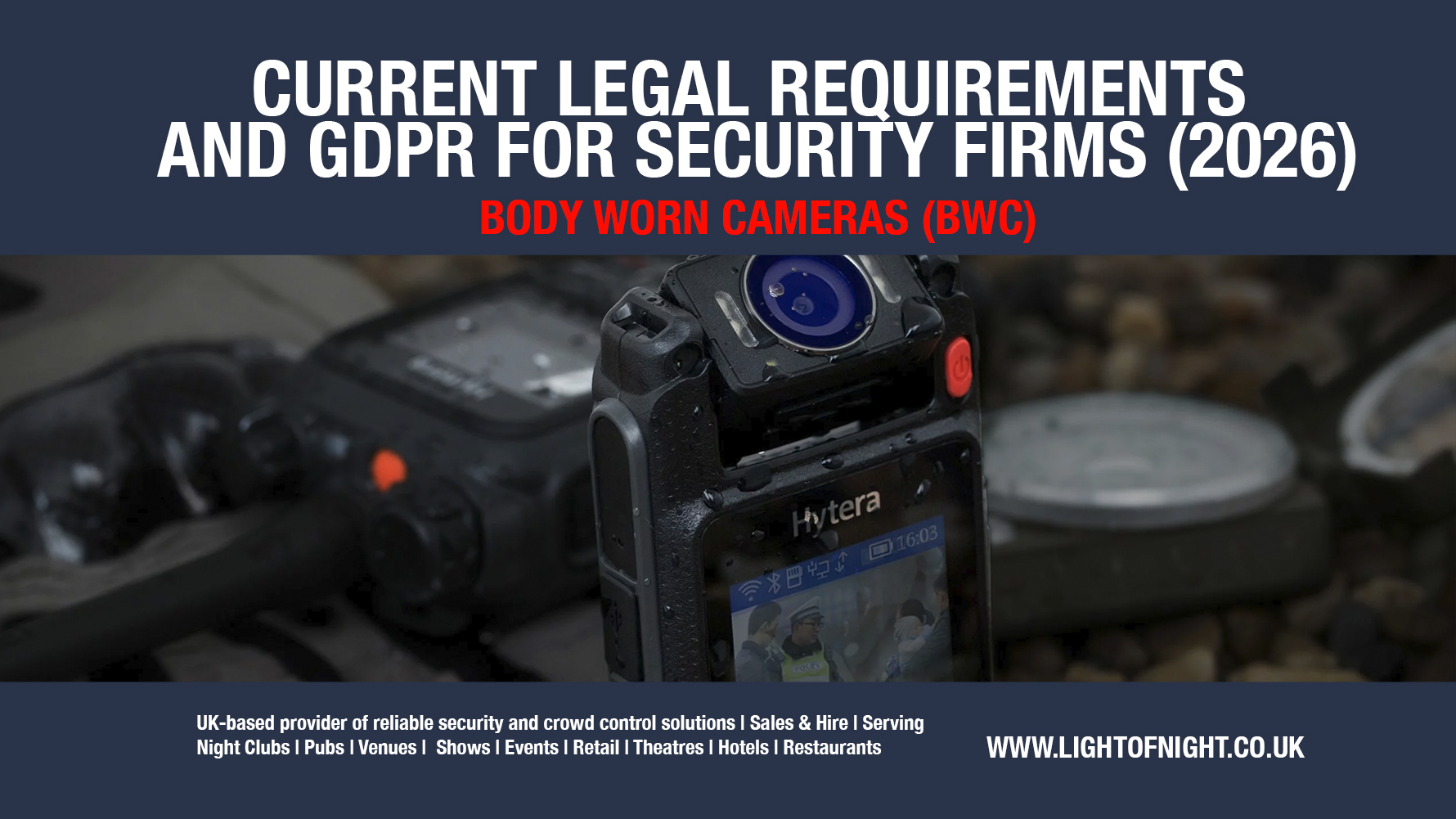 Body Worn Cameras (BWC): Current Legal Requirements and GDPR for Security Firms (2026)